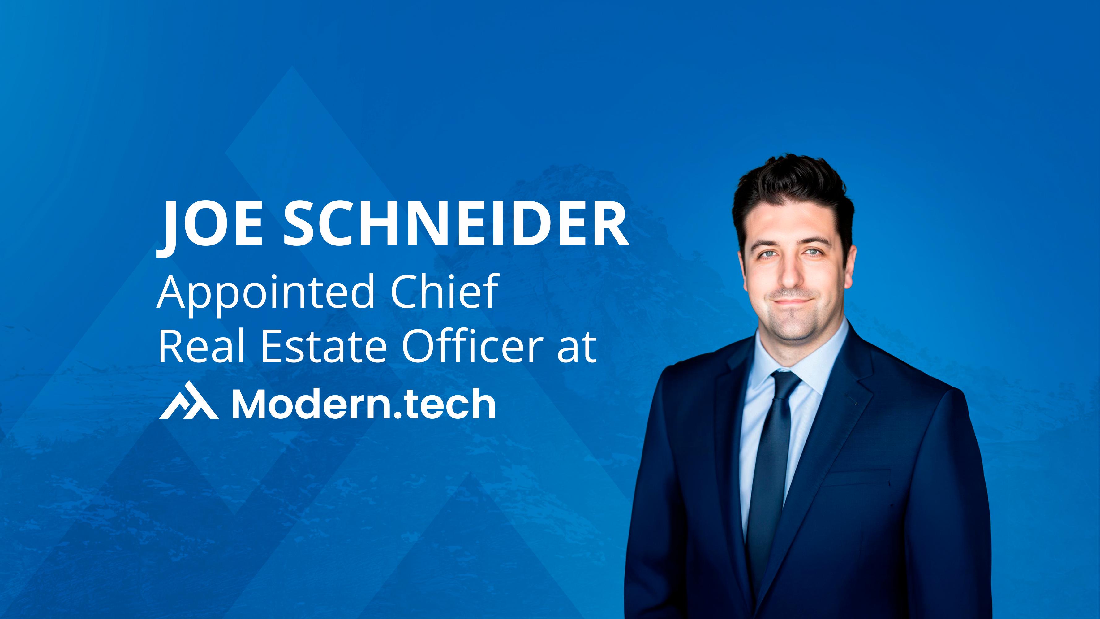 Joe Schneider Appointed Chief Real Estate Officer at Modern.tech